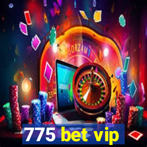 775 bet vip